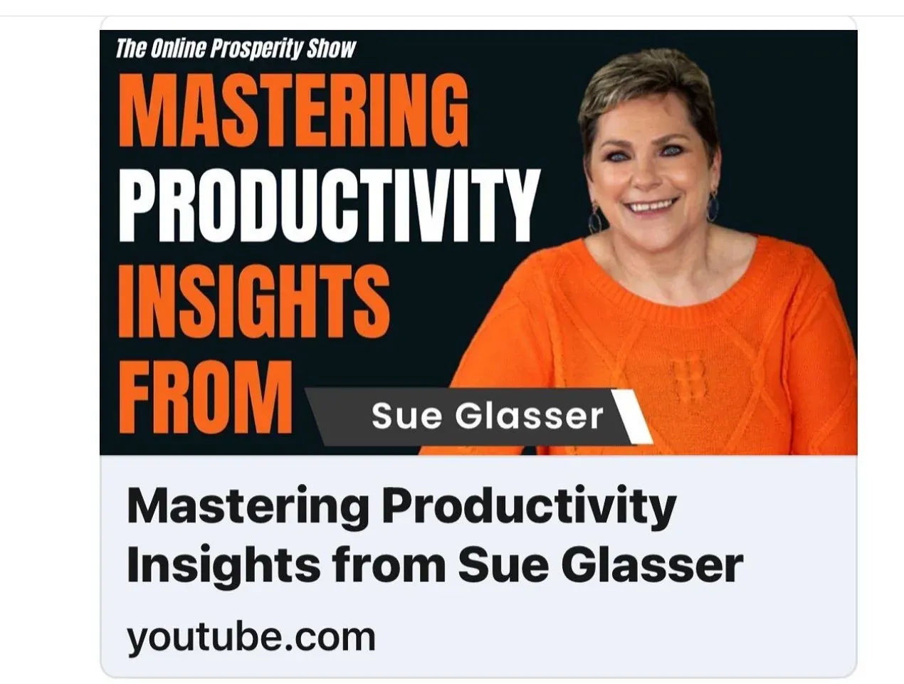 The Online Prosperity Show episode card: 'Mastering Productivity Insights from Sue Glasser' with a photo of Sue